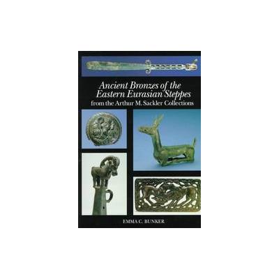 Ancient Bronzes of the Eastern Eurasian Steppes by Wu En (Hardcover - Harry N. Abrams, Inc.)