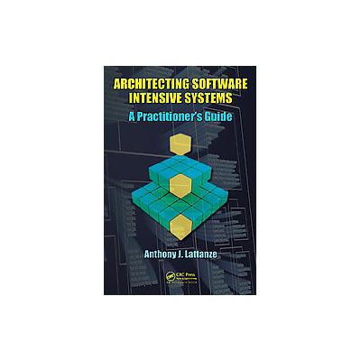 Architecting Software Intensive Systems by Anthony J. Lattanze (Hardcover - Auerbach Pub)