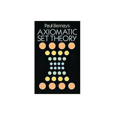 Axiomatic Set Theory by Paul Bernays (Paperback - Dover Pubns)