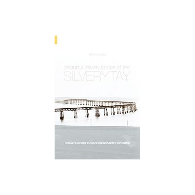 Beautiful Railway Bridge Of The Silvery Tay by Peter R. Lewis (Paperback - Tempus Pub Ltd)