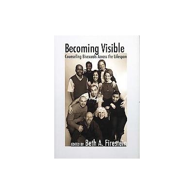 Becoming Visible by Beth A. Firestein (Hardcover - Columbia Univ Pr)