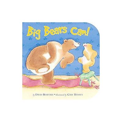Big Bears Can! by David Bedford (Board - Tiger Tales)