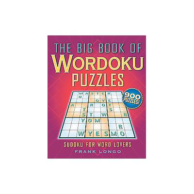 The Big Book of Wordoku Puzzles by Frank Longo (Paperback - Sterling Pub Co, Inc.)