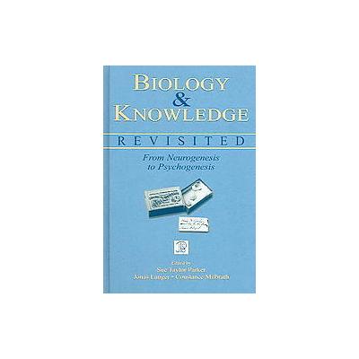 Biology And Knowledge Revisited by Jonas Langer (Hardcover - Lawrence Erlbaum Assoc Inc)