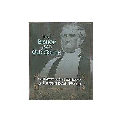 The Bishop of the Old South by Glenn Robins (Hardcover - Mercer Univ Pr)