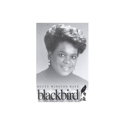 Blackbird by Betty Winston Baye (Paperback - August Pr)