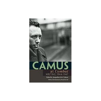 Camus At Combat by Jacqueline Levi-Valensi (Paperback - Princeton Univ Pr)