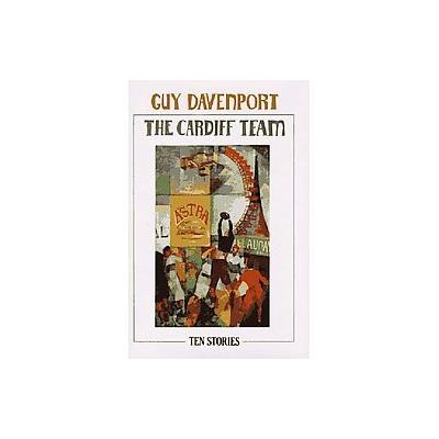 The Cardiff Team by Guy Davenport (Hardcover - Reprint)