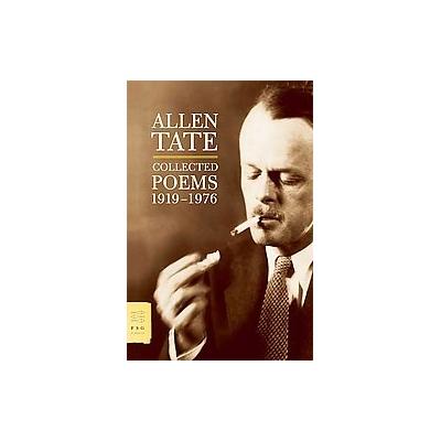 Collected Poems, 1919-1976 by Allen Tate (Paperback - Farrar, Straus & Giroux)