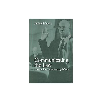 Communicating the Law by Janice Schuetz (Paperback - Waveland Pr Inc)