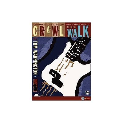 Crawl Before You Walk by Tom Warrington (Paperback - Alfred Pub Co)