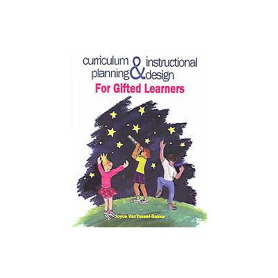 Curriculum Planning & Instructional Design For Gifted Learners by Joyce Vantassel-Baska (Paperback -
