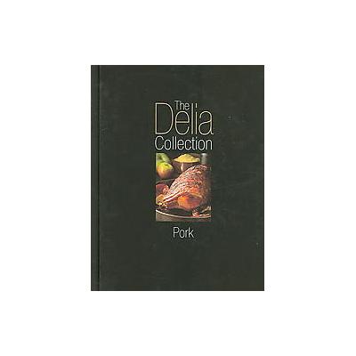 The Delia Collection Pork by Delia Smith (Hardcover - Bbc Pubns)