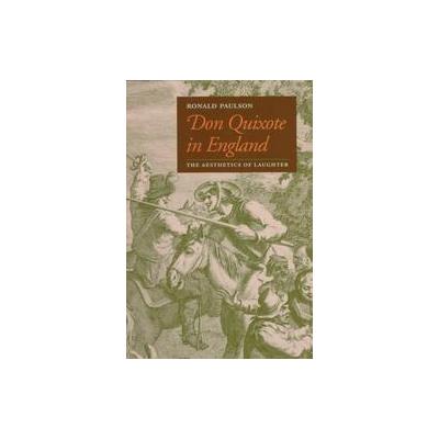 Don Quixote in England by Ronald Paulson (Hardcover - Johns Hopkins Univ Pr)