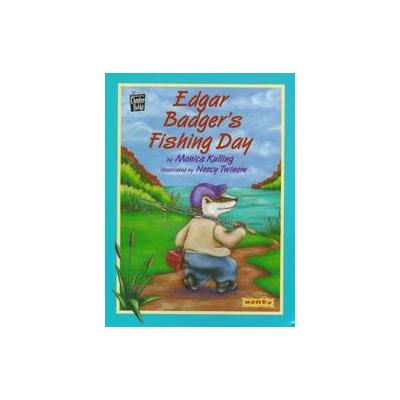 Edgar Badger's Fishing Day by Monica Kulling (Paperback - MONDO Pub)