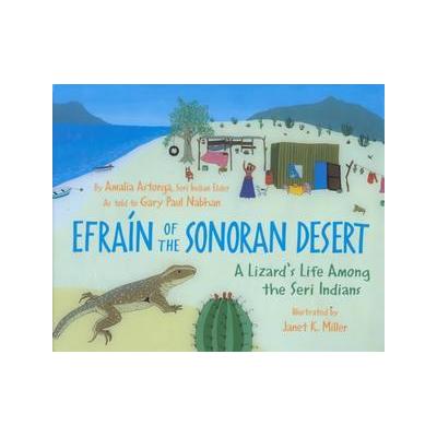 Efrain of the Sonoran Desert by Amalia Astorga (Hardcover - Cinco Puntos Pr)