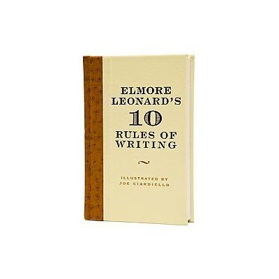 Elmore Leonard's 10 Rules of Writing by Elmore Leonard (Hardcover - William Morrow & Co)