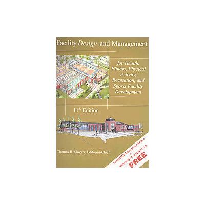 Facility Design and Management for Health, Fitness, Physical Activity, Recreation, and Sports Facili