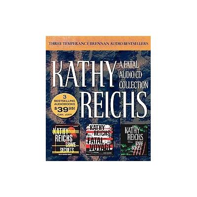 A Fatal Audio Collection by Kathy Reichs (Compact Disc - Unabridged)