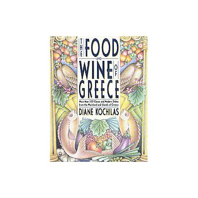 The Food and Wine of Greece by Diane Kochilas (Paperback - Reprint)