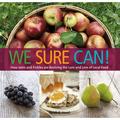 We Sure Can!: How Jams and Pickles Are Reviving the Lure and Lore of Local Food (Paperback)