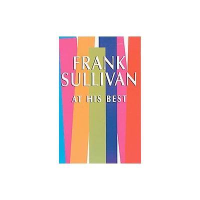 Frank Sullivan at His Best by Frank Sullivan (Paperback - Dover Pubns)