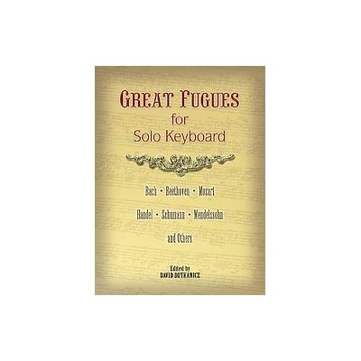 Great Fugues for Solo Keyboard by David Dutkanicz (Paperback - Dover Pubns)