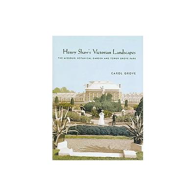 Henry Shaw's Victorian Landscapes by Carol Grove (Hardcover - Univ of Massachusetts Pr)