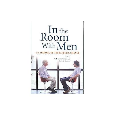 In the Room With Men by Mark A. Stevens (Hardcover - Amer Psychological Assn)