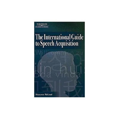 The International Guide to Speech Acquisition by Sharynne Mcleod (Paperback - Delmar Pub)