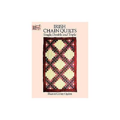 Irish Chain Quilts by Sharon Cerny Ogden (Paperback - Subsequent)