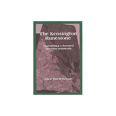The Kensington Runestone by Alice Beck Kehoe (Paperback - Waveland Pr Inc)