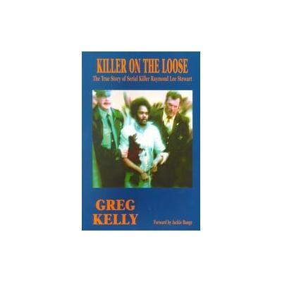 Killer on the Loose by Greg Kelly (Paperback - Paperboy Pr)