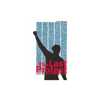 The Last Protest by Frank Murphy (Paperback - Windsprint Pr)