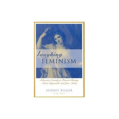 Laughing Feminism by Audrey Bilger (Paperback - Wayne State Univ Pr)