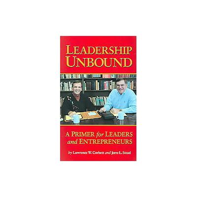 Leadership Unbound by Jerre L. Stead (Paperback - Five Star Pubns)
