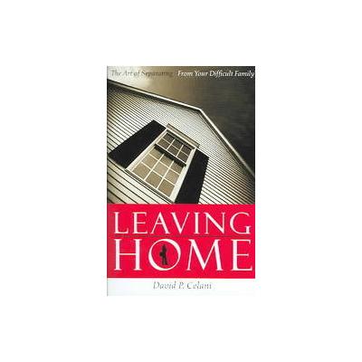 Leaving Home by David P. Celani (Hardcover - Columbia Univ Pr)