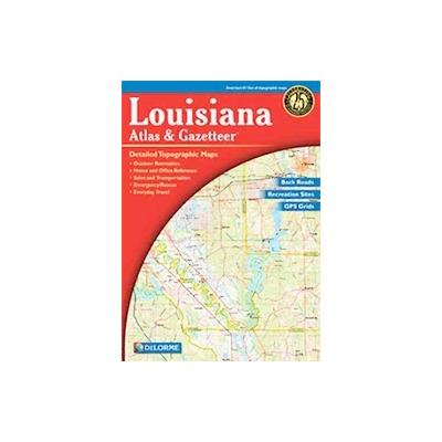 Louisiana Atlas & Gazetteer by  Delorme (Paperback - Delorme)