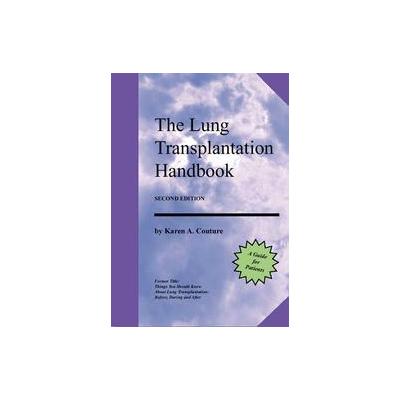 The Lung Transplantation Handbook by Karen A. Couture (Paperback - Trafford on Demand Pub)