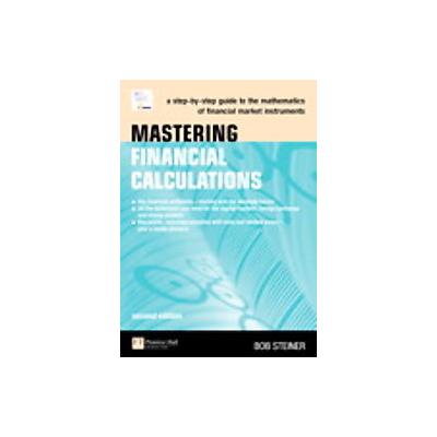 Mastering Financial Calculations by Bob Steiner (Paperback - Ft Pr)