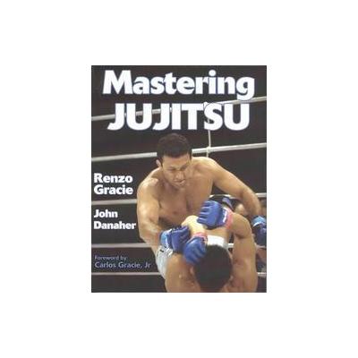 Mastering Jujitsu by John Danaher (Paperback - HumanKinetics)