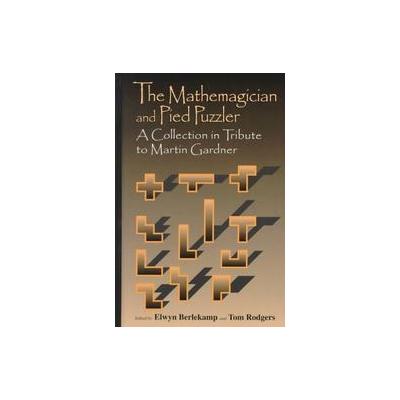 The Mathemagician and Pied Puzzler by Tom Rodgers (Hardcover - A K Peters, Ltd)