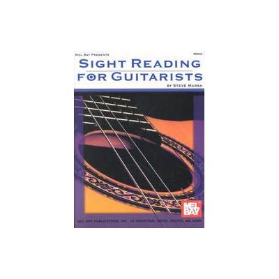 Mel Bay Presents Sight Reading for Guitarists by Steve Marsh (Paperback - Mel Bay Pubns)