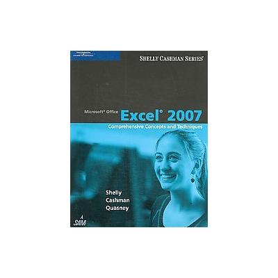 Microsoft Office Excel 2007 by Gary B. Shelly (Paperback - Course Technology PTR)
