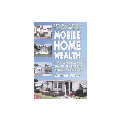 Mobile Home Wealth by Zalman Velvel (Paperback - Square One Pub)