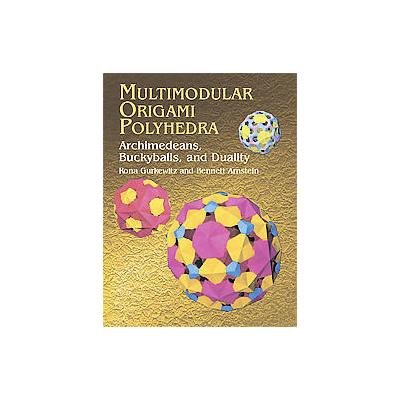 Multimodular Origami Polyhedra by Rona Gurkewitz (Paperback - Dover Pubns)