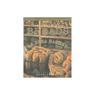 Nancy Silverton's Breads from the LA Brea Bakery by Laurie Ochoa (Hardcover - Villard Books)