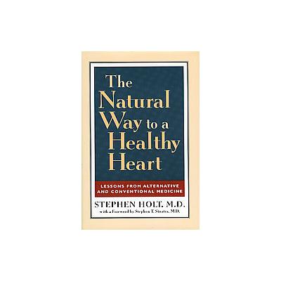 The Natural Way to a Healthy Heart by Stephen Holt (Hardcover - M Evans & Co)