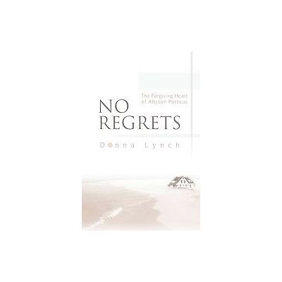 No Regrets by Donna Lynch (Paperback - iUniverse, Inc.)
