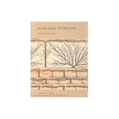 Oak Spring Pomona by Sandra Raphael (Hardcover - Yale Univ Pr)